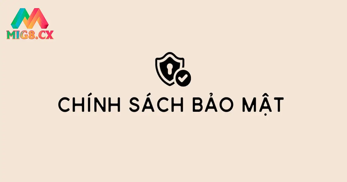 Quy định bảo mật đang được thực thi tại MIG8